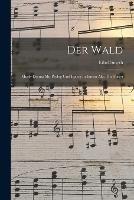 Der Wald: Musik-drama Mit Prolog Und Epilog In Einem Akt. The Forest - Ethel Smyth - cover