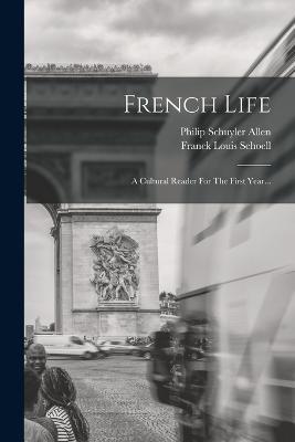 French Life: A Cultural Reader For The First Year... - Philip Schuyler Allen - cover