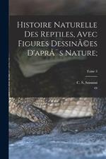 Histoire naturelle des reptiles, avec figures dessinA(c)es d'apres nature;; Tome 3