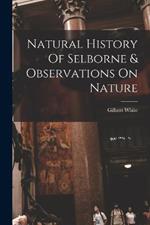 Natural History Of Selborne & Observations On Nature