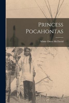 Princess Pocahontas - Mittie Owen McDavid - cover