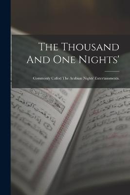 The Thousand And One Nights': Commonly Called The Arabian Nights' Entertainments. - Anonymous - cover