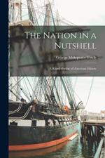 The Nation in a Nutshell: A Rapid Outline of American History