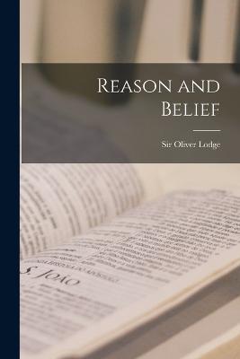 Reason and Belief - Oliver Lodge - cover