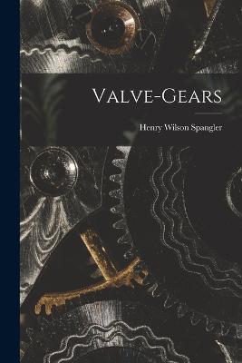 Valve-Gears - Henry Wilson Spangler - cover