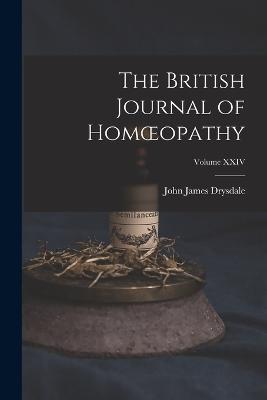 The British Journal of Homoeopathy; Volume XXIV - John James Drysdale - cover