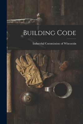 Building Code - Industrial Commission of Wisconsin - cover