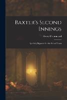 Baxter's Second Innings: Specially Reported for the School Team - Henry Drummond - cover