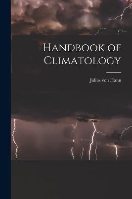 Handbook of Climatology - Julius Von Hann - cover