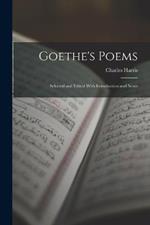 Goethe's Poems: Selected and Edited With Introduction and Notes