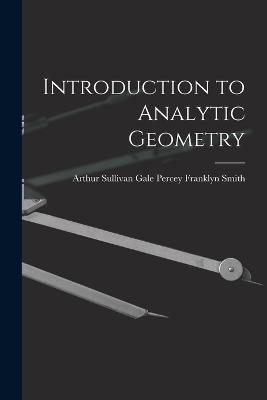 Introduction to Analytic Geometry - Arthur Sullivan Gale Franklyn Smith - cover