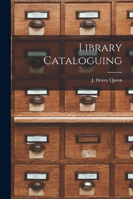 Library Cataloguing - Quinn J Henry - cover