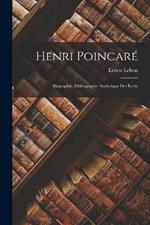 Henri Poincare; Biographie, Bibliographie Analytique des ecrits