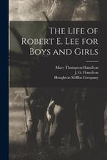 The Life of Robert E. Lee for Boys and Girls