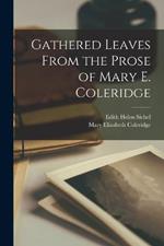 Gathered Leaves From the Prose of Mary E. Coleridge