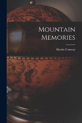 Mountain Memories - Martin Conway - cover