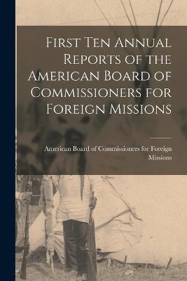 First Ten Annual Reports of the American Board of Commissioners for Foreign Missions - cover
