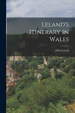 Leland's Itinerary in Wales