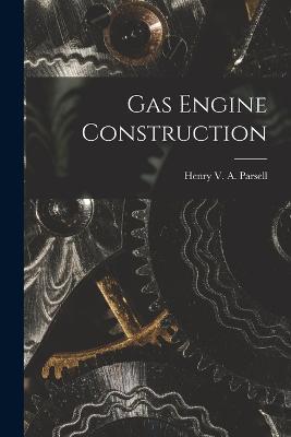 Gas Engine Construction - Henry V a Parsell - cover