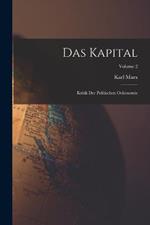 Das Kapital: Kritik Der Politischen Oekonomie; Volume 2