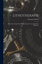 Lithotherapie: Historische Studien über die medizinische Verwendung der Edelsteine