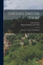 Goethe's Zweiter Faust; Oder, Der Geoeffnete Walpurgissack