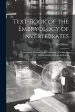 Text-Book of the Embryology of Invertebrates: Arachnida, Pentastomidae, Pantopoda, Tardigrada, Onychophora, Myriopoda, Insecta