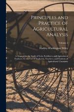 Principles and Practice of Agricultural Analysis: A Manual for the Study of Soils, Fertilizers, and Agricultural Products; for the Use of Analysists, Teachers, and Students of Agricultural Chemistry; Volume 2