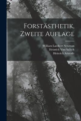 Forstasthetik, Zweite Auflage - Heinrich Von Salisch,William Lambert Newman,Heinrich Aristotle - cover