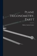 Plane Trigonometry, Part 1