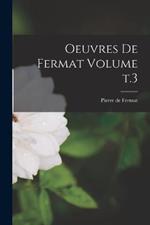 Oeuvres de Fermat Volume t.3