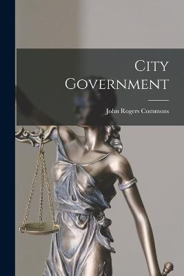 City Government - John Rogers Commons - cover