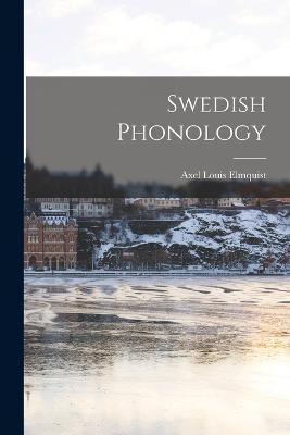 Swedish Phonology - Axel Louis Elmquist - cover