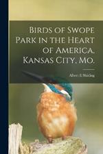 Birds of Swope Park in the Heart of America, Kansas City, Mo.