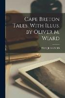 Cape Breton Tales. With Illus. by Oliver M. Wiard - Harry James Smith - cover