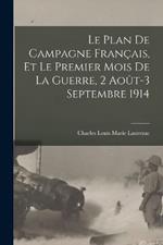 Le plan de campagne francais, et le premier mois de la guerre, 2 aout-3 septembre 1914