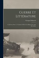 Guerre et litterature: Conference faite le 13 janvier 1920, a la maison des Amis des livres