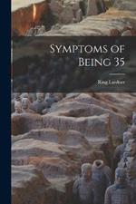 Symptoms of Being 35