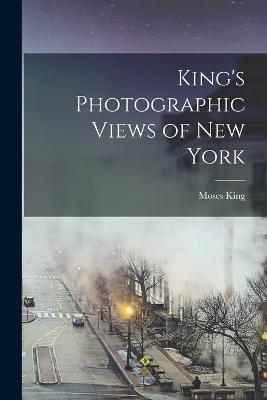 King's Photographic Views of New York - Moses King - cover