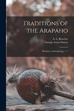 Traditions of the Arapaho: Fieldiana, Anthropology, v. 5