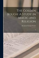 The Golden Bough: A Study in Magic and Religion: 8