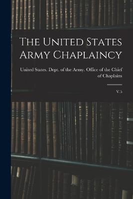 The United States Army Chaplaincy: V.5 - cover