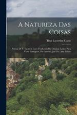 A Natureza Das Coisas: Poema De T. Lucrecis Caro Traduzido Do Original Latino Para Verso Portuguez, Por Antonio José De Lima Leitão