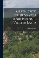 Geschichte Belgiens von Henri Pirenne, Vierter Band