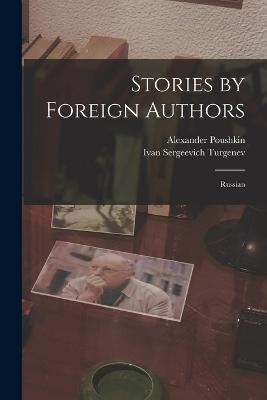 Stories by Foreign Authors: Russian - Ivan Sergeevich Turgenev,Alexander Poushkin - cover