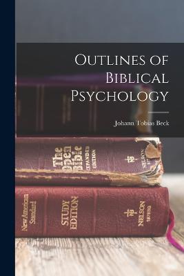 Outlines of Biblical Psychology - Johann Tobias Beck - cover