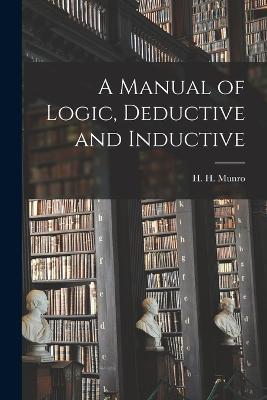 A Manual of Logic, Deductive and Inductive - H H Munro - cover