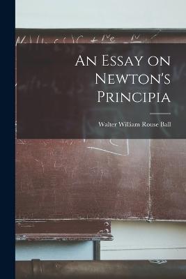 An Essay on Newton's Principia - Walter William Rouse Ball - cover