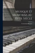 Musique et Musiciens au XVIIe Siecle