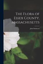 The Flora of Essex County, Massachusetts